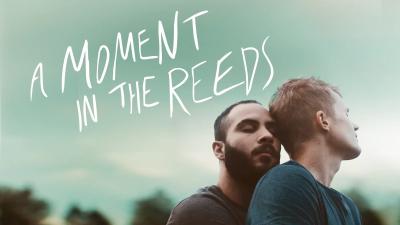 A Moment in the Reeds (2018) [Gay Themed Movie]