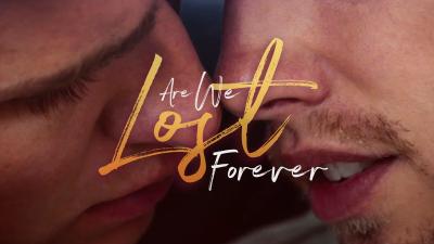 Are We Lost Forever (2020) [Gay Themed Movie]
