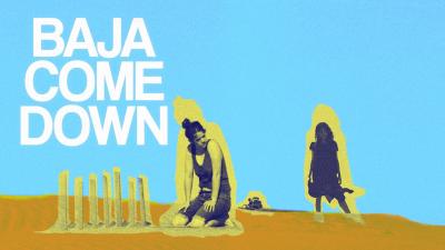 Baja Come Down (2021) [Gay Themed Movie]