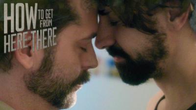 How to Get from Here to There (2019) [Gay Themed Movie]