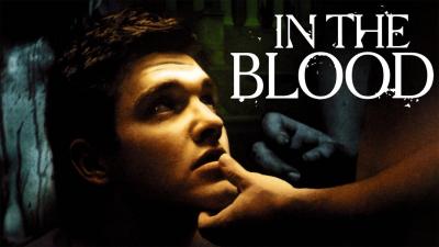 In the Blood (2006) [Gay Themed Movie]
