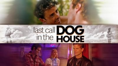 Last Call in the Dog House (2021) [Gay Themed Movie]