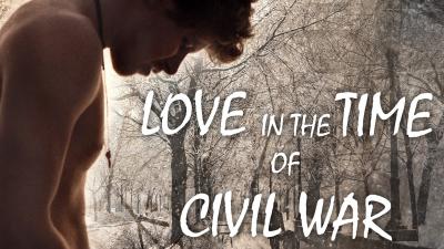 Love in the Time of Civil War (2014) [Gay Themed Movie]