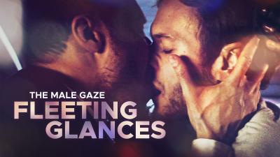 The Male Gaze: Fleeting Glances (2022) [Gay Themed Movie]