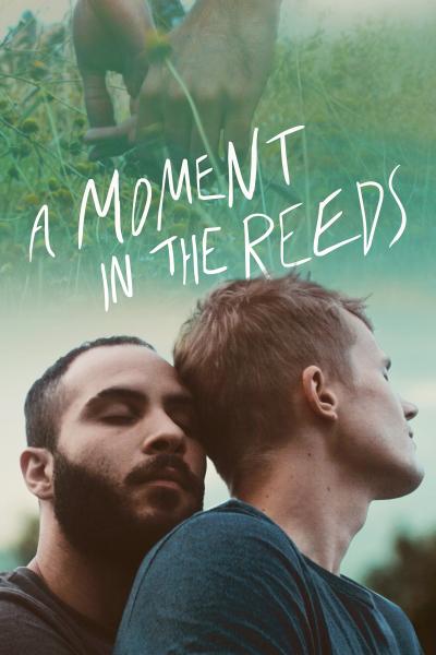 A Moment in the Reeds (2018) [Gay Themed Movie]