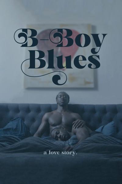 B-Boy Blues (2021) [Gay Themed Movie]
