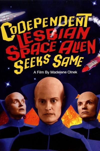 Codependent Lesbian Space Alien Seeks Same (2012) [Gay Themed Movie]