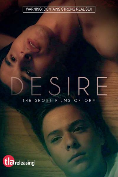 Desire: The Short Films Of Ohm (2019) [Gay Themed Movie]