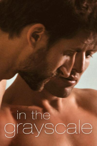 In the Grayscale (2015) [Gay Themed Movie]