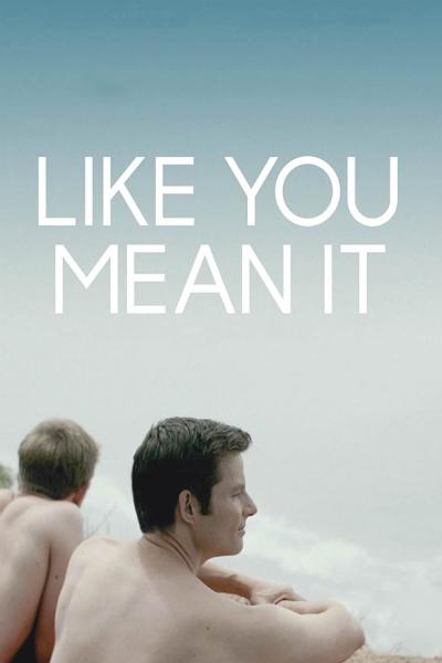Like You Mean It (2015) [Gay Themed Movie]