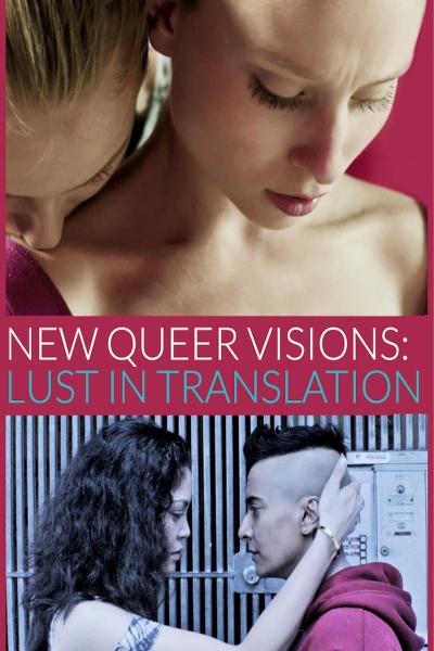 New Queer Visions: Lust in Translation (2015) [Gay Themed Movie]