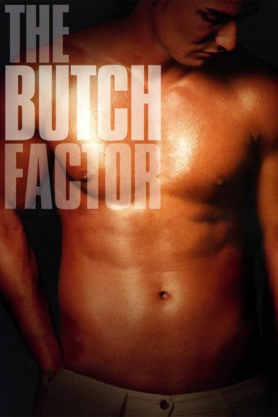 The Butch Factor (2009) [Gay Themed Movie]