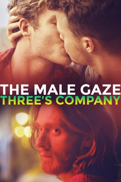 The Male Gaze: Three's Company (2021) [Gay Themed Movie]