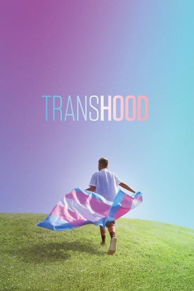 Transhood (2020) [Gay Themed Movie]